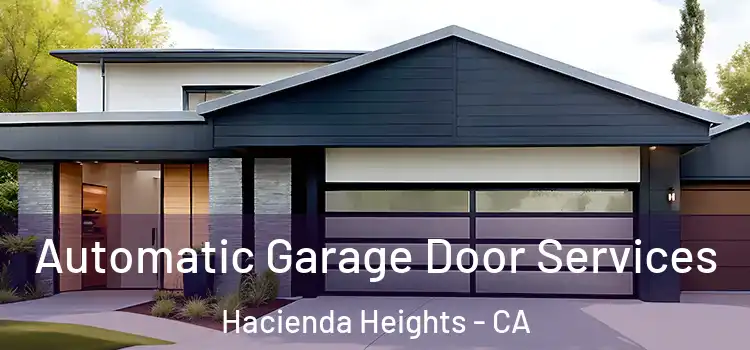  Automatic Garage Door Services Hacienda Heights - CA
