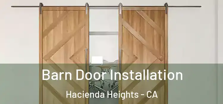 Barn Door Installation Hacienda Heights - CA