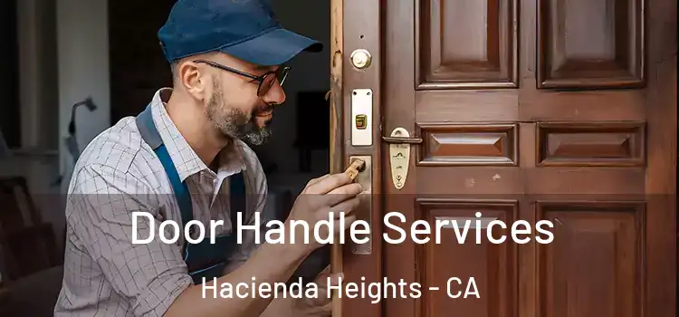 Door Handle Services Hacienda Heights - CA