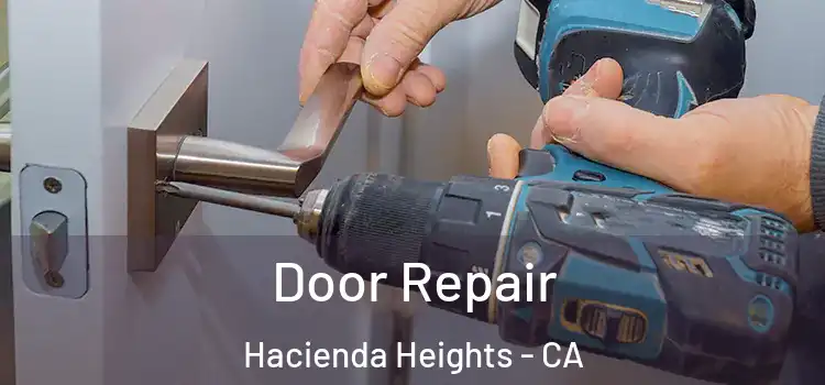 Door Repair Hacienda Heights - CA