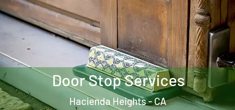 Door Stop Services Hacienda Heights - CA