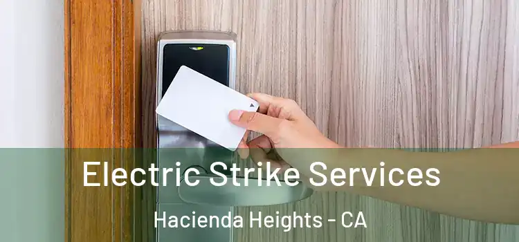 Electric Strike Services Hacienda Heights - CA