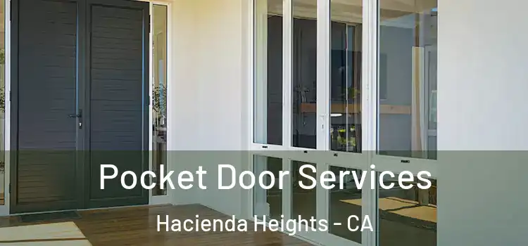 Pocket Door Services Hacienda Heights - CA