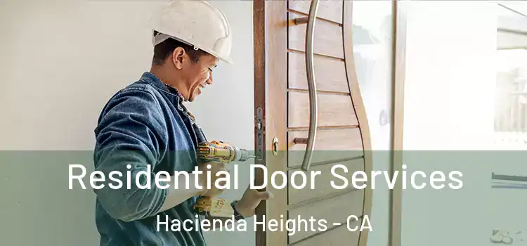  Residential Door Services Hacienda Heights - CA