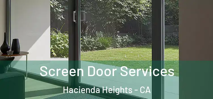 Screen Door Services Hacienda Heights - CA
